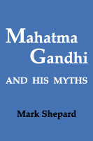 Mahatma Gandhi And His Myths